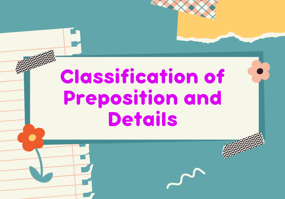 You are currently viewing Classification of Preposition and Details
