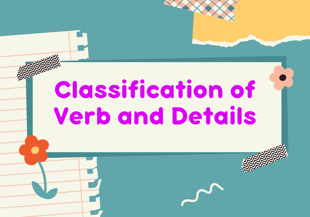 You are currently viewing Classification of Verb and Details