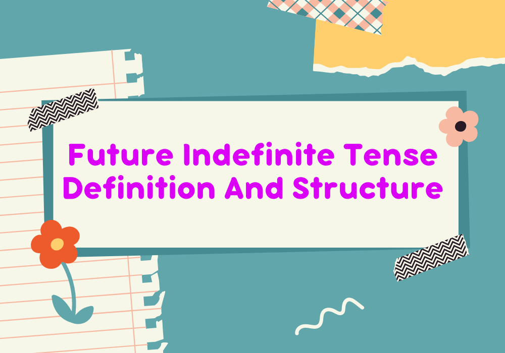 You are currently viewing Future Indefinite Tense Definition And Structure