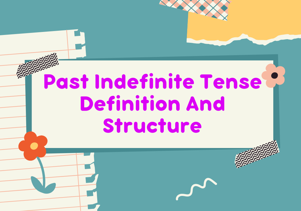 You are currently viewing Past Indefinite Tense Definition And Structure